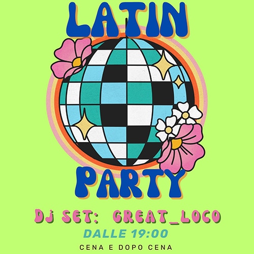 Locandina Latin parti, cena e dopocena con ingresso libero. Evento di sabato 5 luglio 2025.